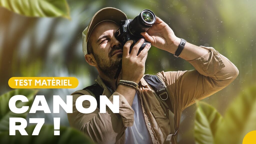 Test de l’appareil photo CANON EOS R7 : guide complet pour un achat éclairé et serein
